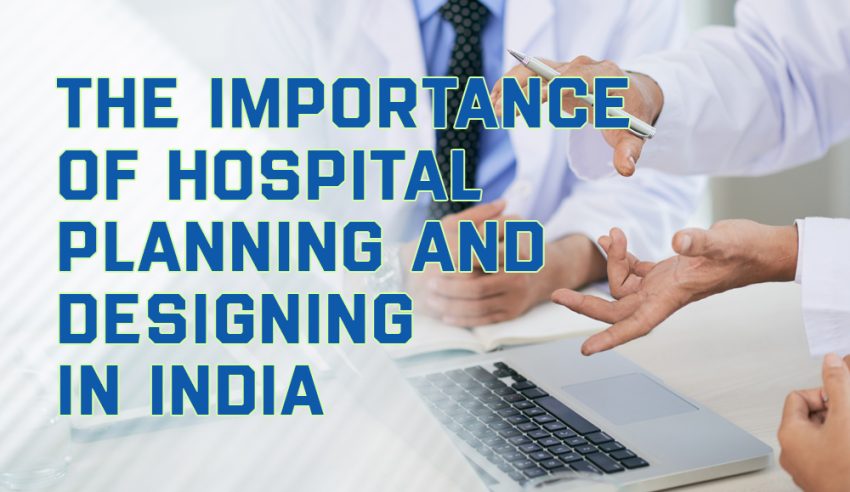Hospital Planning and Designing in India